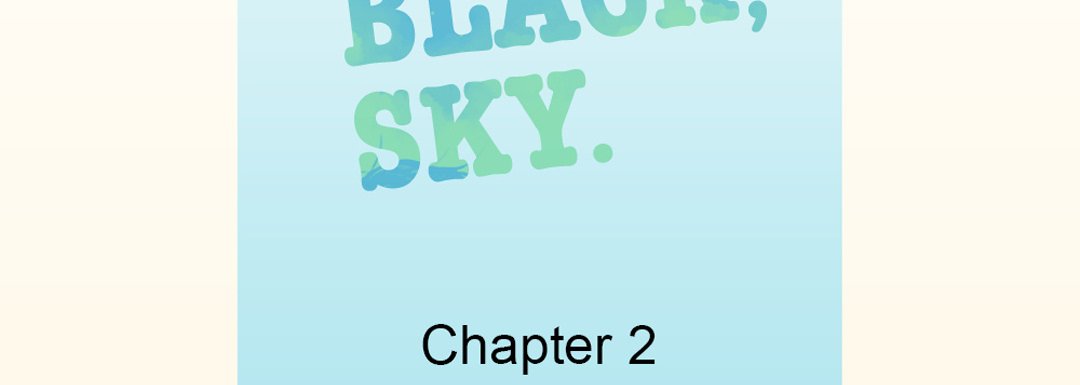 Blue, Black, Sky - 2(1/4) - 7