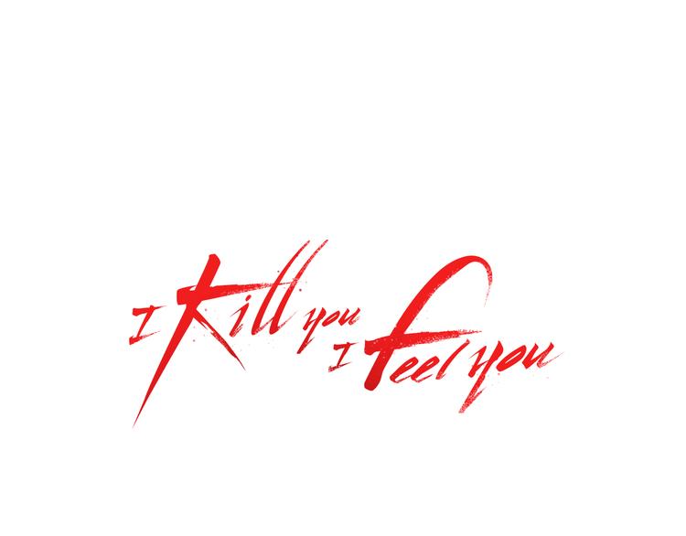 I KILL YOU I FEEL YOU - 第8話 一意孤行(1/2) - 1