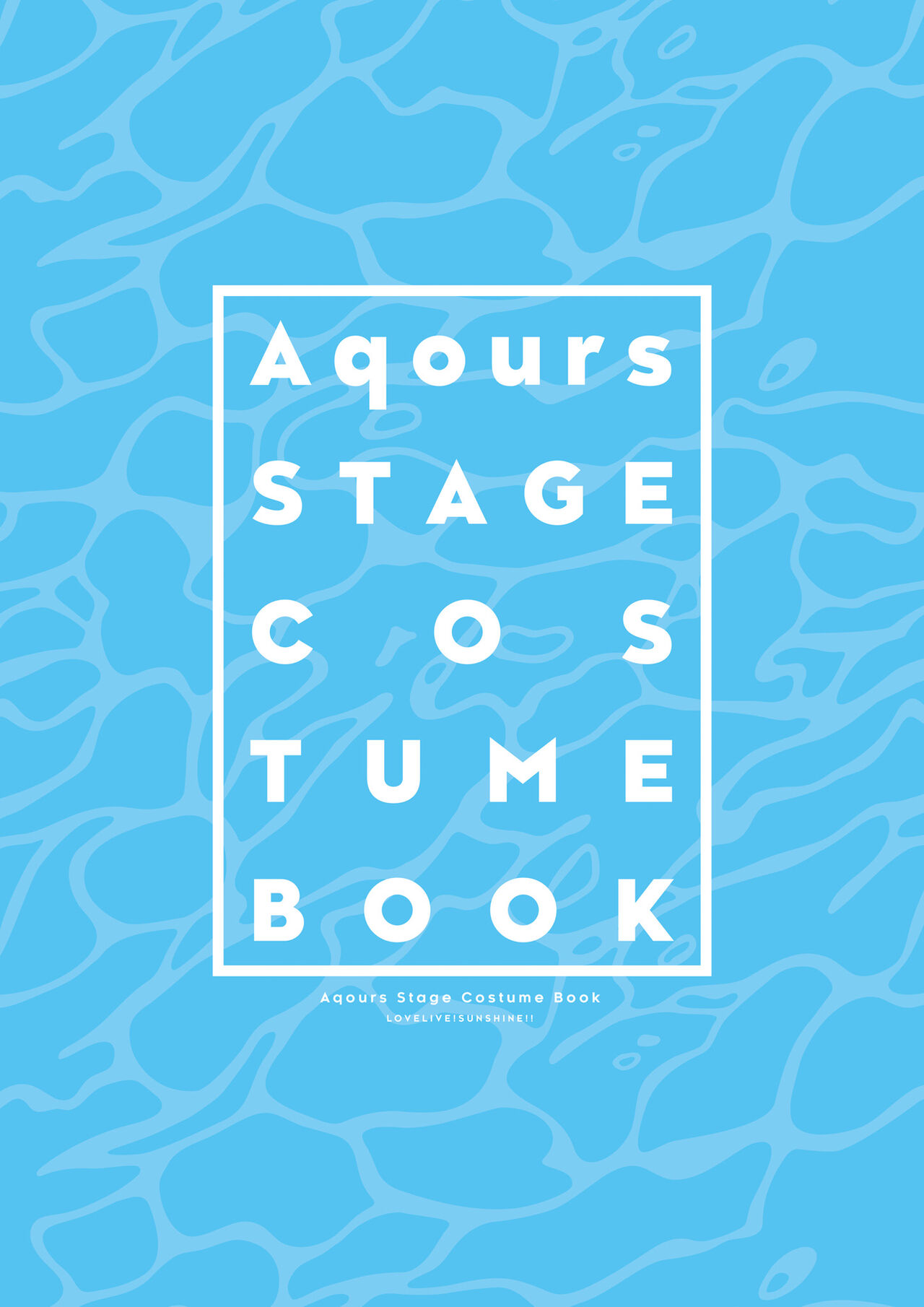 Love Live! Sunshine!! Aqours Stage Costume Book - 全一卷(1/3) - 3